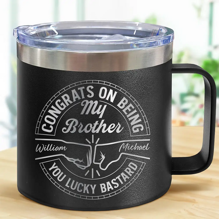 Congrats On Being My Brother You Lucky Man - Personalized 14oz Stainless Steel Tumbler With Handle