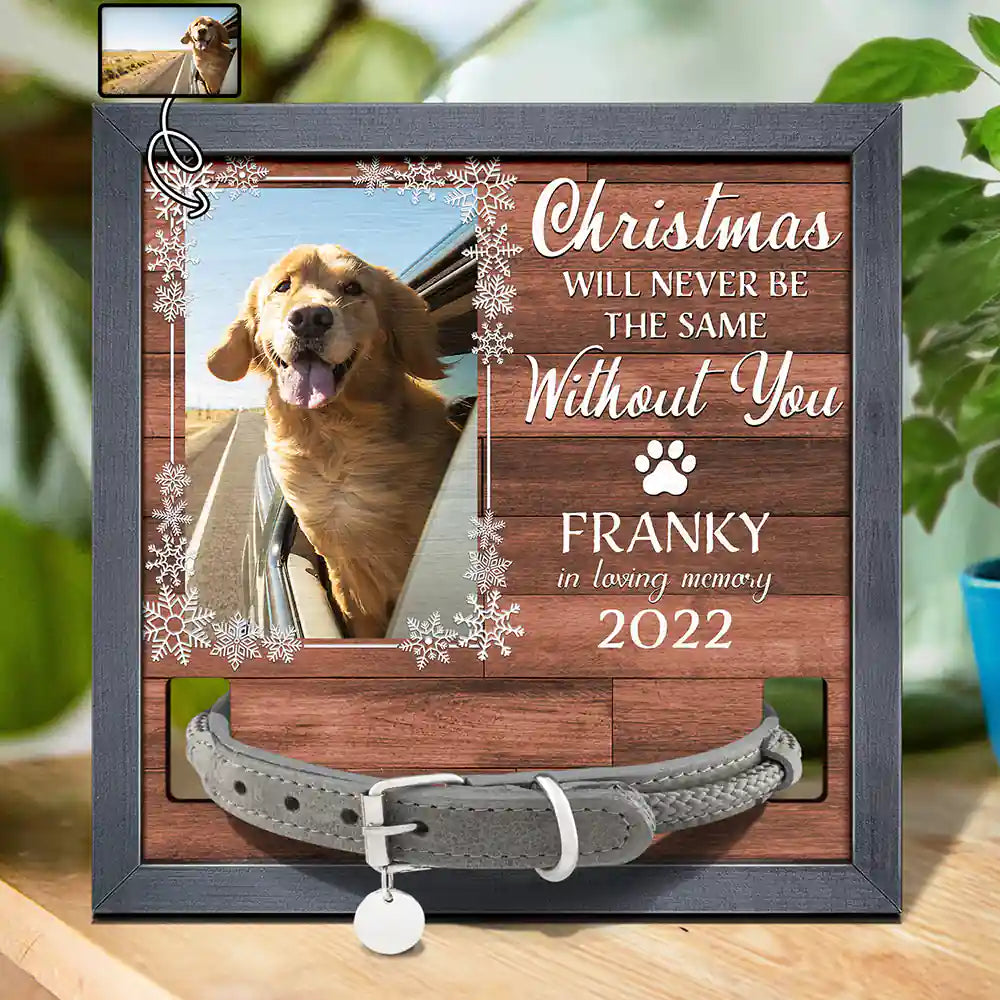Custom Photo Christmas Will Never Be The Same Without You - Personalized Pet Loss Sign, Collar Frame