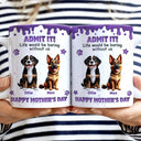 3D Inflated Effect Dog Cat Admit It Life Would Be Boring Without Me - Personalized White Edge-to-Edge Mug
