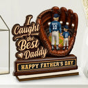Gift For Father,Gift For Grandpa,Top Market,Baseball,Sport Dad,Non-Eng,Vector,Confident - 3D Effect Baseball We Caught The Best Dad Mom - Personalized Custom Shaped Wooden Plaque