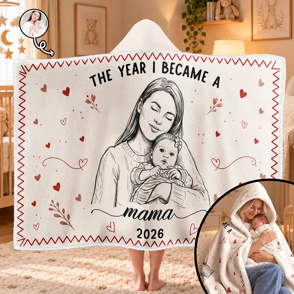 Art Design,Christmas,Custom Photo,First Christmas,Gift For Mother,Gifts For Her,Happy,New Baby,New Mom,Photo - Pencil Sketch - Remove BG - Gift For New Mom - Personalized Custom Photo Pencil Sketch The Year I Became A Mama Wearable Hooded Blanket