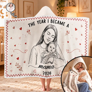 Art Design,Christmas,Custom Photo,First Christmas,Gift For Mother,Gifts For Her,Happy,New Baby,New Mom,Photo - Pencil Sketch - Remove BG - Gift For New Mom - Personalized Custom Photo Pencil Sketch The Year I Became A Mama Wearable Hooded Blanket