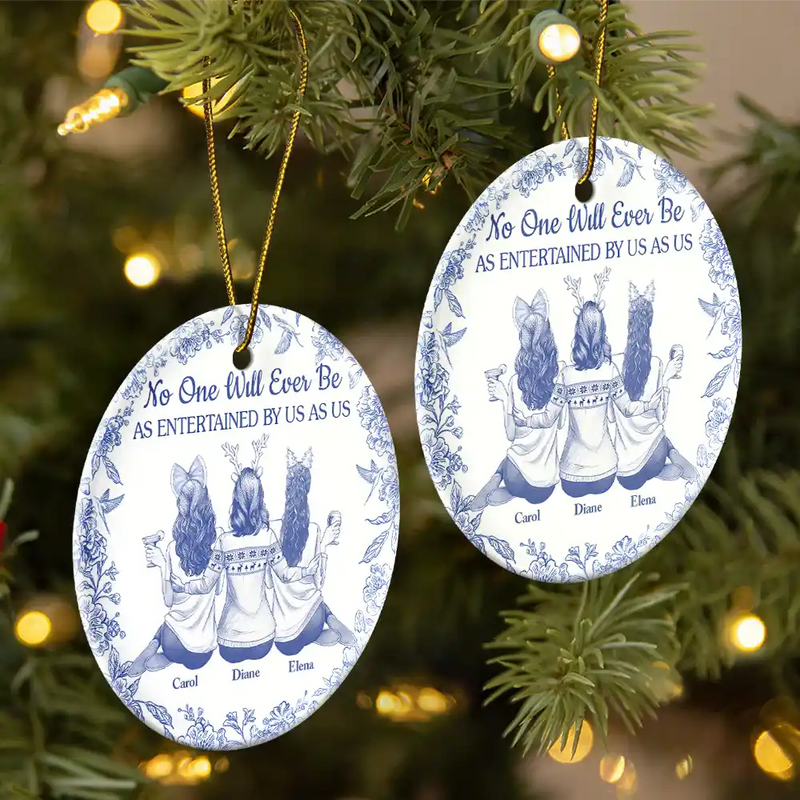 Gift For Bestie,Gifts For Colleagues,Gift For Sisters,Funny,Gift For Sibling,Christmas - No One Will Ever Be As Entertained By Us As Us Toile Bestie - Personalized Circle Ceramic Ornament