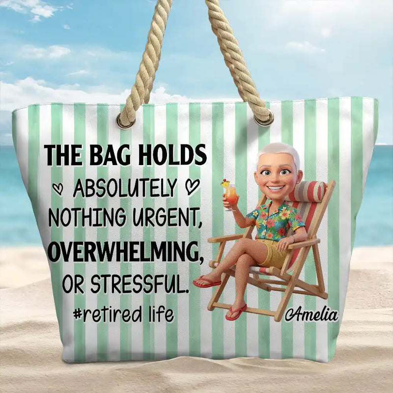 Art Design, Humorous, Gift For Yourself, Summer, Retirement, Photo - Beach Chair 3D Effect - Custom Photo 3D Summer Concept Retired Life The Bag Holds Absolutely Nothing Urgent - Personalized Beach Bag