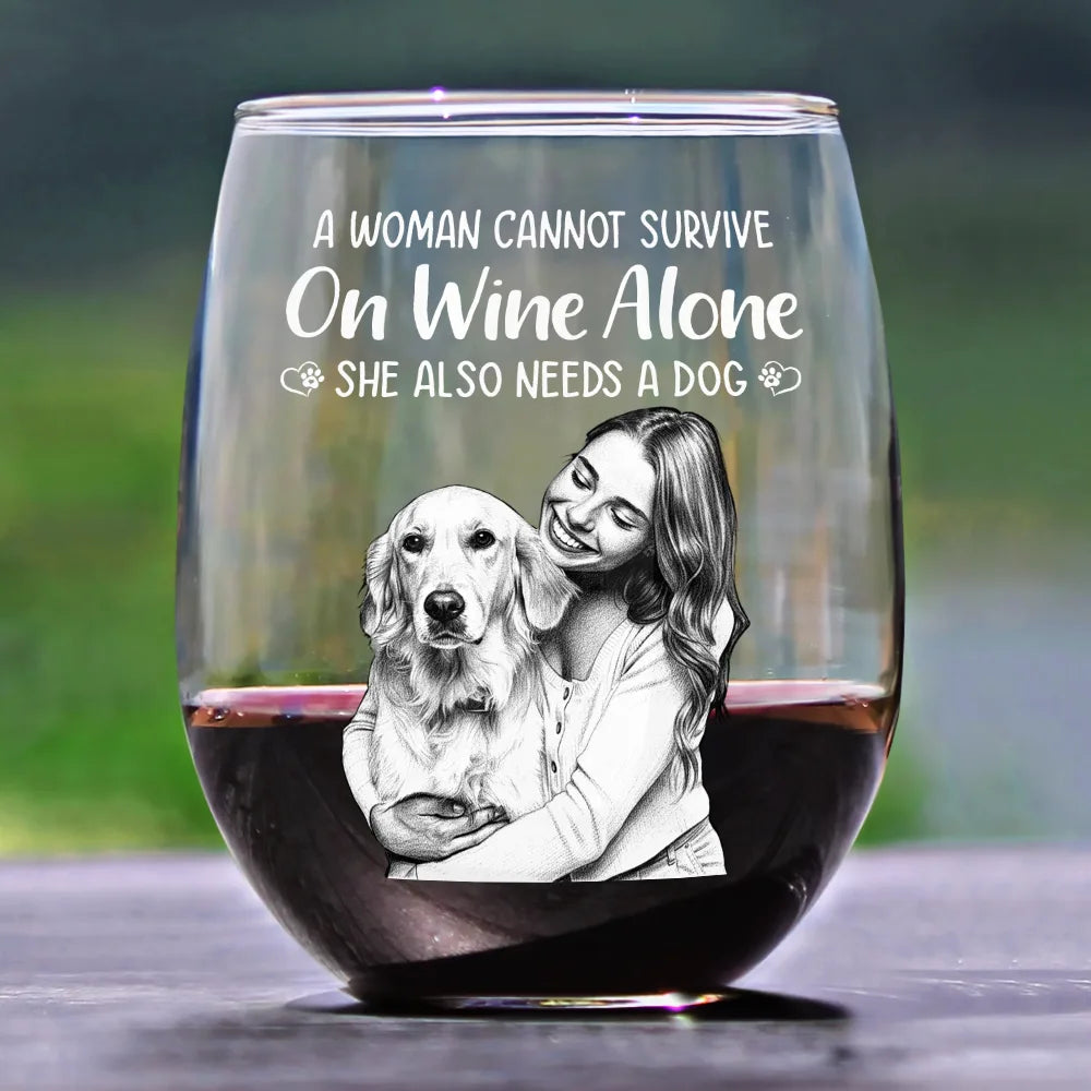 Happy,Dog Lovers,Pet Lovers,Dog Mom,Dog Dad - Custom Photo Pencil Sketch Art A Woman Cannot Survive On Wine Alone Dog - Personalized Stemless Wine Glass