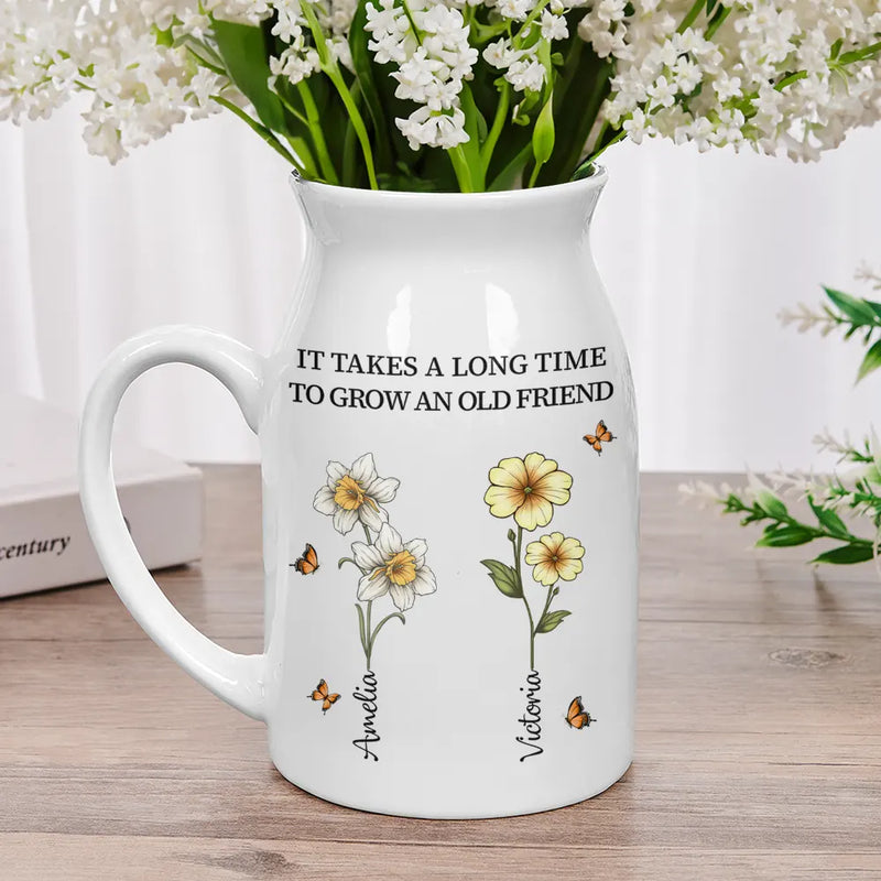 Gift For Bestie,Old Best friends,Gifts For Colleagues - It Takes A Long Time To Grow Old Friends Birth Flowers - Personalized Ceramic Flower Vase