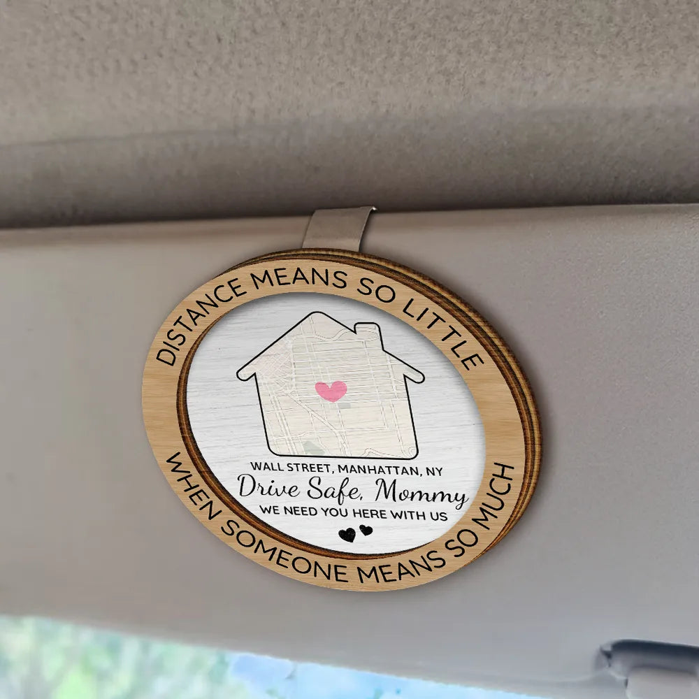 Gift For Couples,Gift For Wife,Gift For Husband,Gift For Father,Gift For Mother,Long Distance,Happy - Location Map Distance Means So Little When Someone Means So Much - Personalized Custom Shaped Car Visor Clip