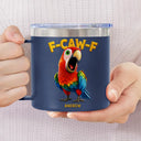 Gift For Yourself,Gifts For Colleagues,Funny - Funny Chicken F-Caw-F - Personalized 14oz Stainless Steel Tumbler With Handle
