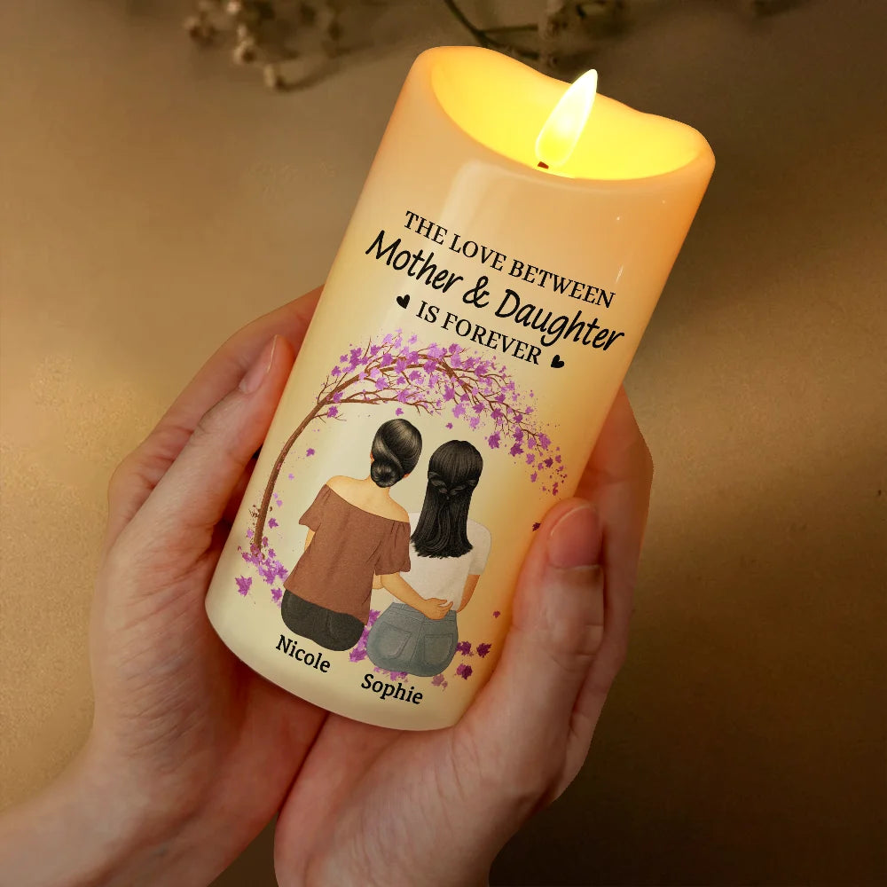 Gift For Mother, Gift For Daughter - The Love Between Mother & Daughters Is Forever - Personalized Flameless LED Candle
