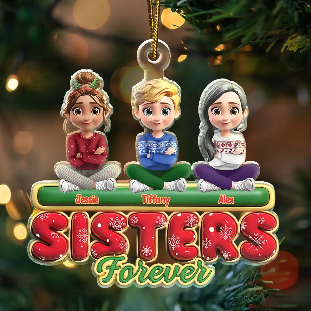Gift For Bestie, Christmas, Happy, Gift For Sisters, Gift For Brothers, Gift For Sibling - Besties Friends Siblings Forever 3D Effect - Personalized Custom Shaped Acrylic Ornament