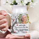 Custom Photo Memorial I'm Always With You - Personalized Ceramic Flower Vase