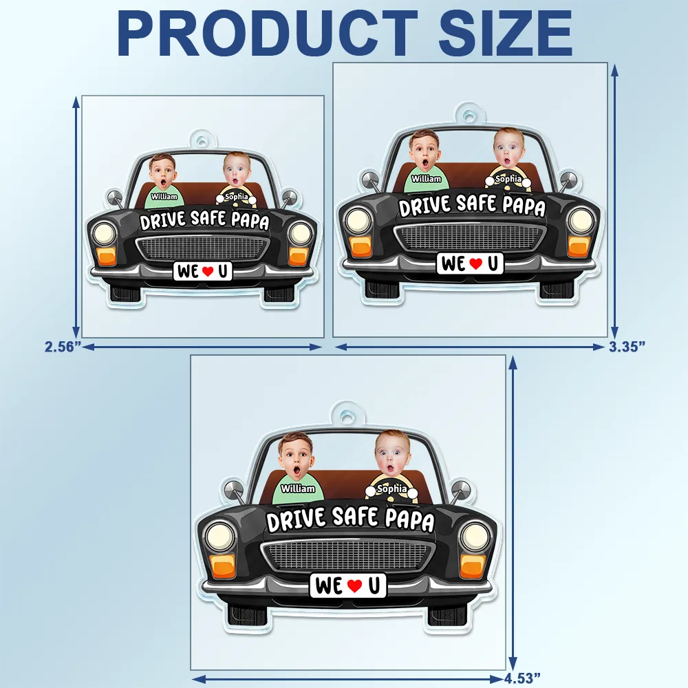Custom Photo,Gift For Father,Dad - Children,Non-Eng,Photo,Humorous - Custom Photo Drive Safe Daddy We Love You - Personalized Acrylic Car Hanger