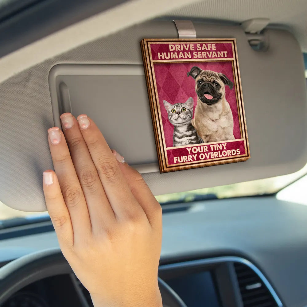 Dog Lovers,Pet Lovers,Cat Lovers,Funny - Custom Photo Drive Safe Human Servant Vintage - Personalized Custom Shaped Car Visor Clip