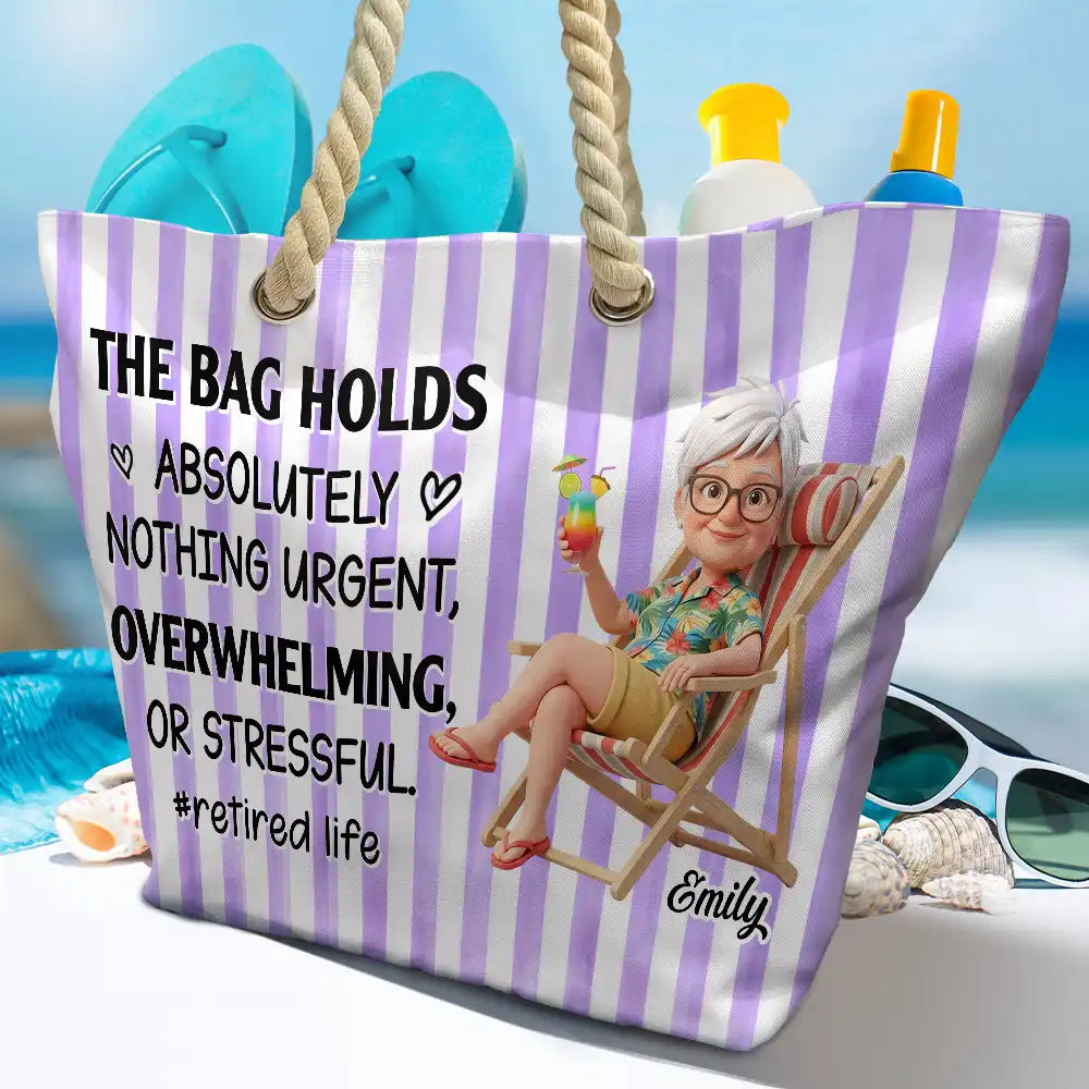 Art Design, Humorous, Gift For Yourself, Summer, Retirement, Photo - Beach Chair 3D Effect - Custom Photo 3D Summer Concept Retired Life The Bag Holds Absolutely Nothing Urgent - Personalized Beach Bag