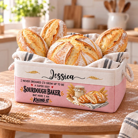 Gift For Sourdough Bakers Mom Wife - Personalized Name I Never Dreamed Super Sexy Sourdough Baker Storage Basket