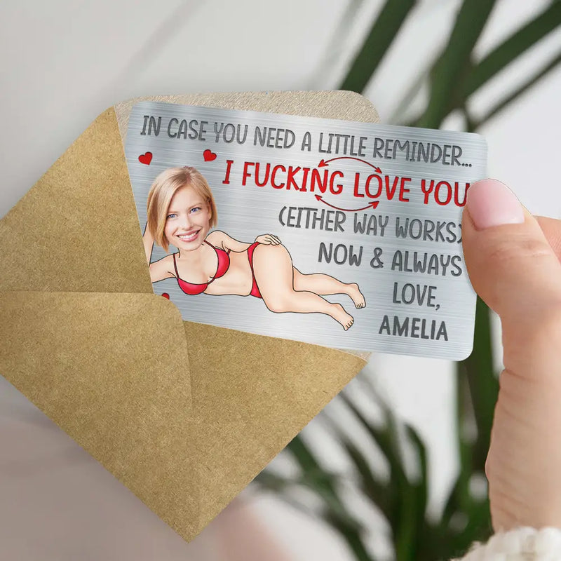Gift For Couples,Gift For Wife,Gift For Husband,Gift For Boyfriend,Gift For Girlfriend,Funny - Custom Photo I F*cking Love You Either Way Works Funny Couple - Personalized Aluminum Wallet Card