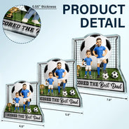 Gift For Husband,Gift For Yourself,Gift For Men,Gift For Father,Sport Dad,Dad's Hobby,Grandpa's Hobby,Football (Soccer),Non-Eng,Photo - Toybox Figure,Playful - Custom Photo Toybox Figure We Scored The Best Dad - Personalized Custom Shaped Acrylic Plaque