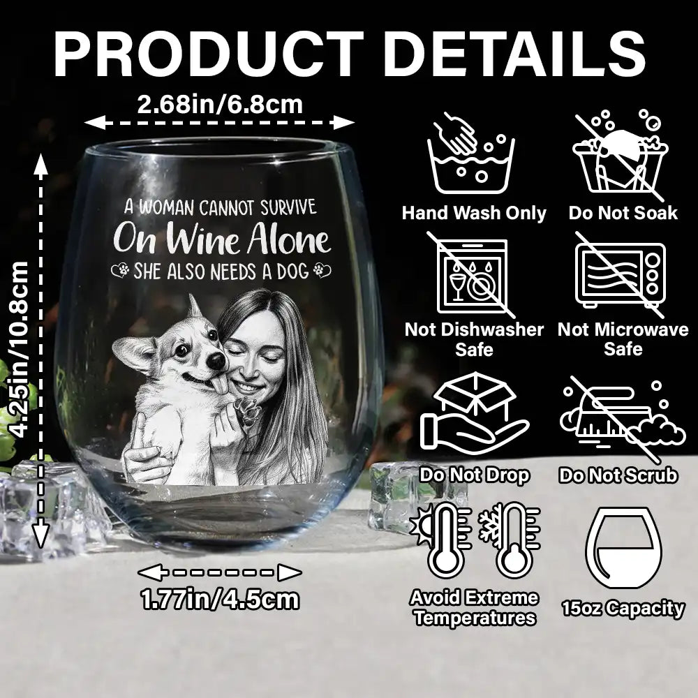 Happy,Dog Lovers,Pet Lovers,Dog Mom,Dog Dad - Custom Photo Pencil Sketch Art A Woman Cannot Survive On Wine Alone Dog - Personalized Stemless Wine Glass