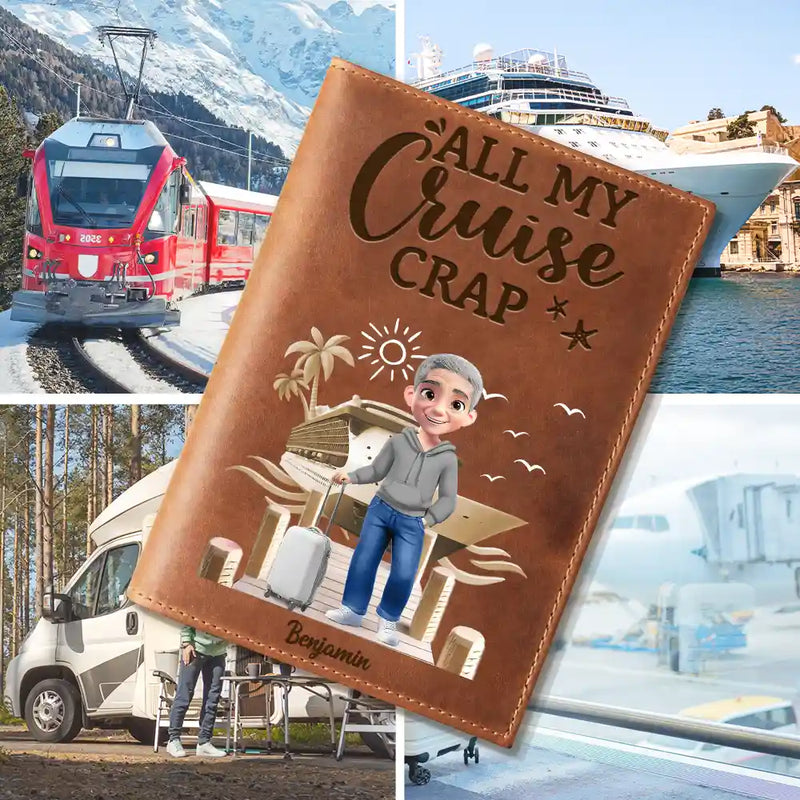 Gift For Yourself, Gift For Women, Gift For Men, Travel, Happy - All My Travel Crap - Personalized Leather Passport Holder