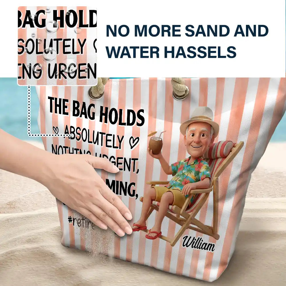 Art Design, Humorous, Gift For Yourself, Summer, Retirement, Photo - Beach Chair 3D Effect - Custom Photo 3D Summer Concept Retired Life The Bag Holds Absolutely Nothing Urgent - Personalized Beach Bag