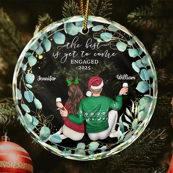 Backside Couple Newly Engaged The Best Is Yet To Come - Personalized Glass Ornament