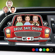 Custom Photo,Gift For Father,Dad - Children,Funny,Non-Eng,Photo - Custom Photo Drive Safe Daddy We Love You - Personalized Acrylic Car Vent Clip