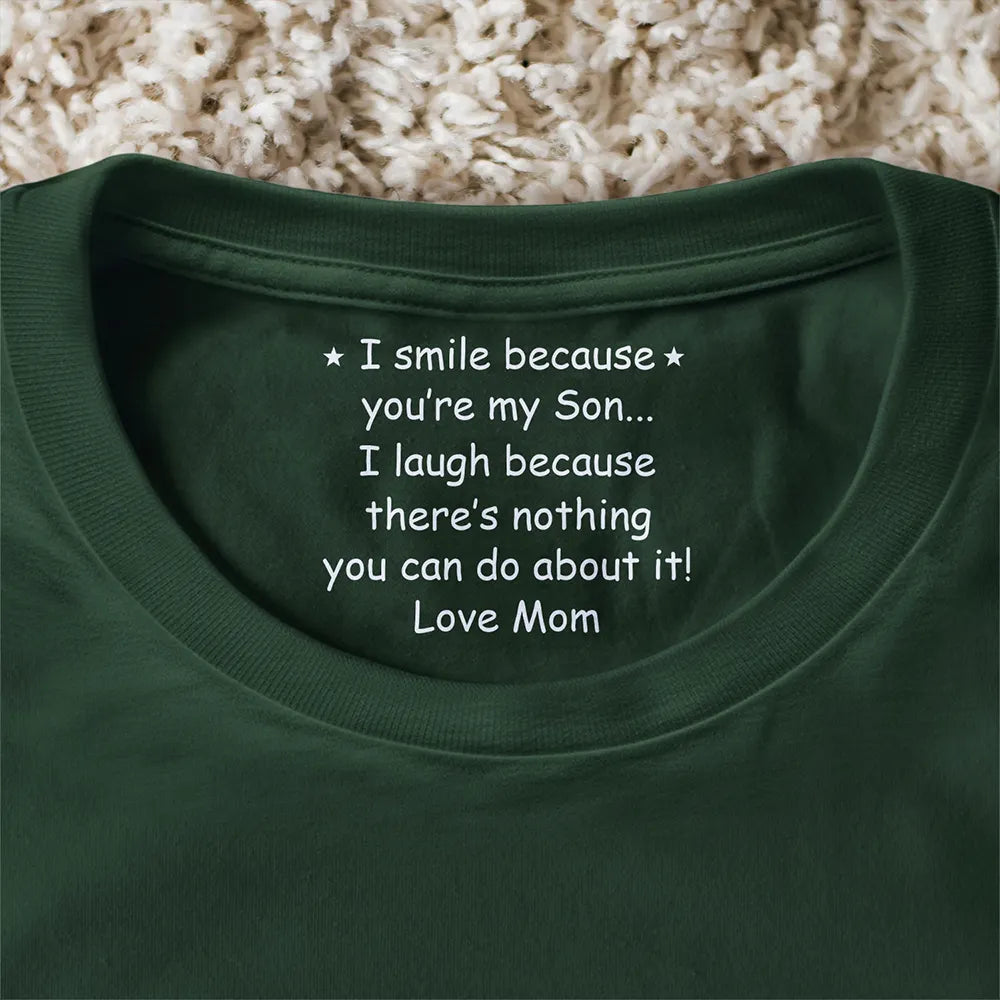 I Smile Because You Are My Son - Personalized T Shirt