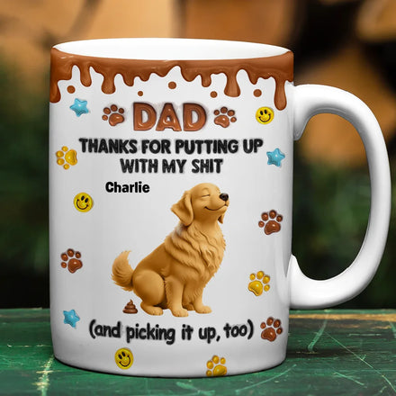 3D Inflated Effect Dad Thanks For Putting Up With My Sh*t - Personalized White Edge-to-Edge Mug