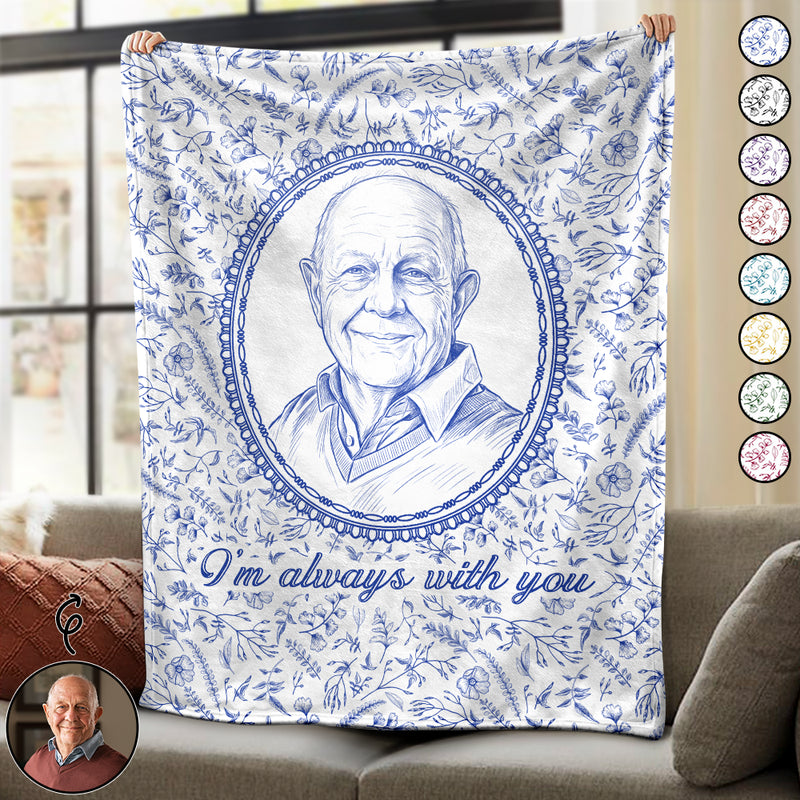 Art Design,Memorial Loved One,Cozy,Gift For Yourself,Memorial,Photo - Pencil Sketch - Remove BG - Custom Photo Pencil Sketch I'm Always With You Portrait Memorial Remembrance - Personalized Fleece Blanket, Sherpa Blanket