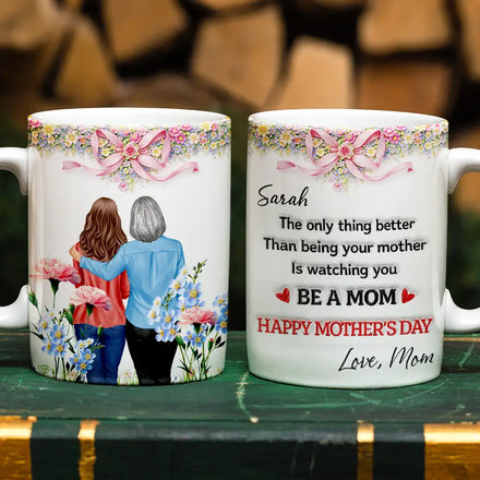 3D Inflated Effect Watching You Be A Mom Mom Daughter - Personalized White Edge-to-Edge Mug