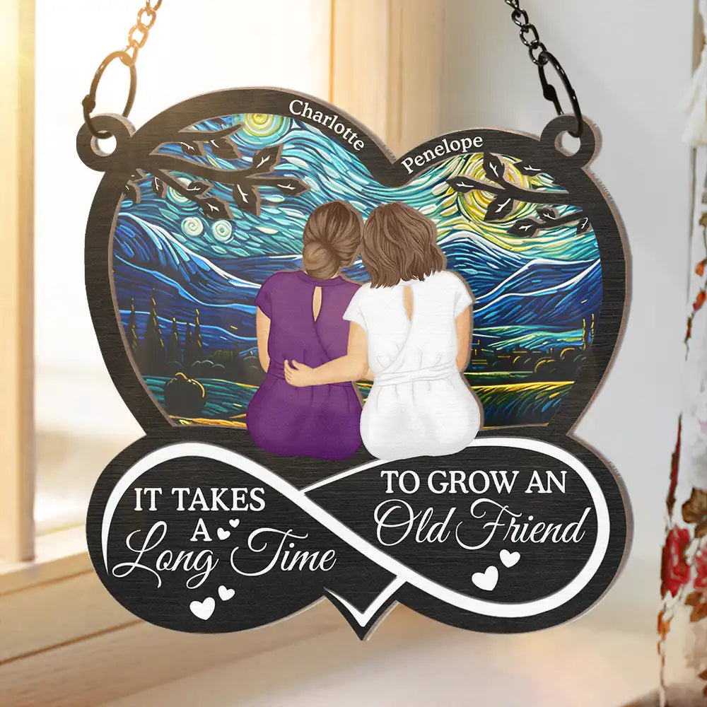 Old Best friends, Gift For Bestie, Love - It Takes A Long Time To Grow An Old Friend - Personalized Window Hanging Suncatcher Ornament