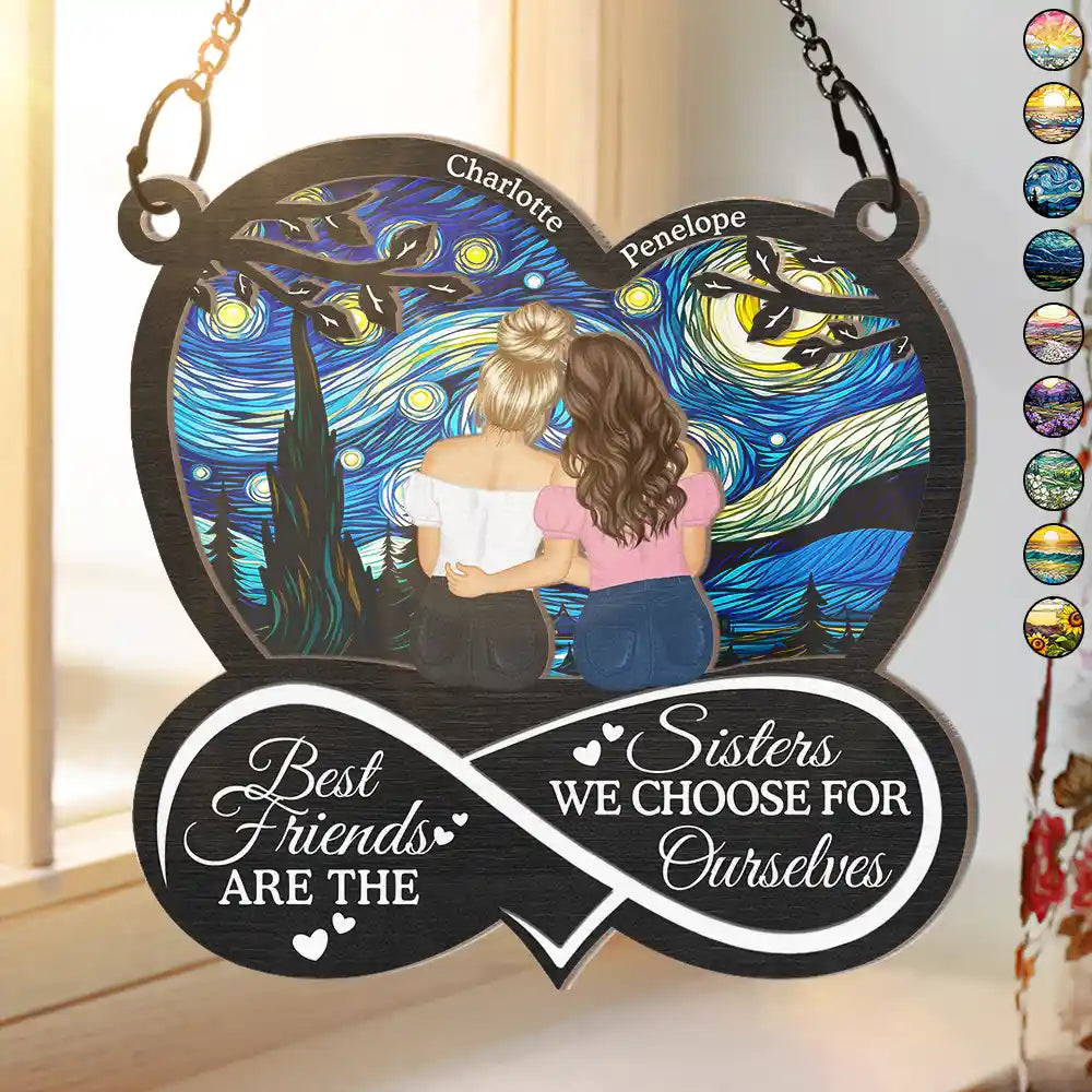 Gift For Bestie,Gift For Sisters,Love - Best Friends Are The Sisters We Choose For Ourselves - Personalized Window Hanging Suncatcher Ornament