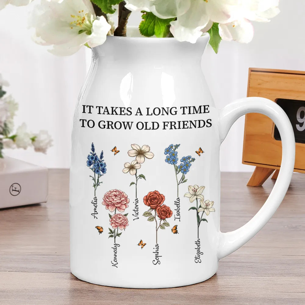 Gift For Bestie,Old Best friends,Gifts For Colleagues - It Takes A Long Time To Grow Old Friends Birth Flowers - Personalized Ceramic Flower Vase