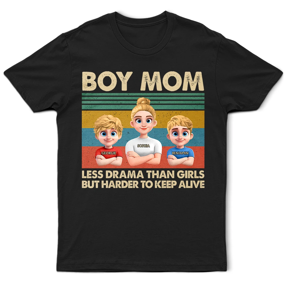 Funny,Gift For Wife,Gift For Mother,Mom,Sons - Boy Mom Less Drama Than Girls But Harder To Keep Alive 3D Art - Personalized T Shirt