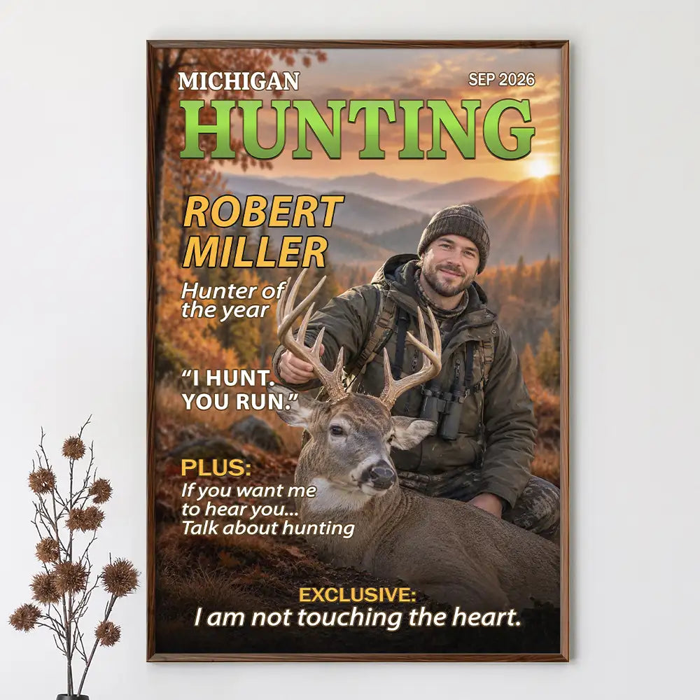 Custom Photo, Gift For Men, Gift For Yourself, Gifts For Him, Happy, Hunting, Remove BG Photo, Top Market - Decor Gift For Hunters - Personalized Custom Photo Moments Like This Are Earned Magazine Style Poster