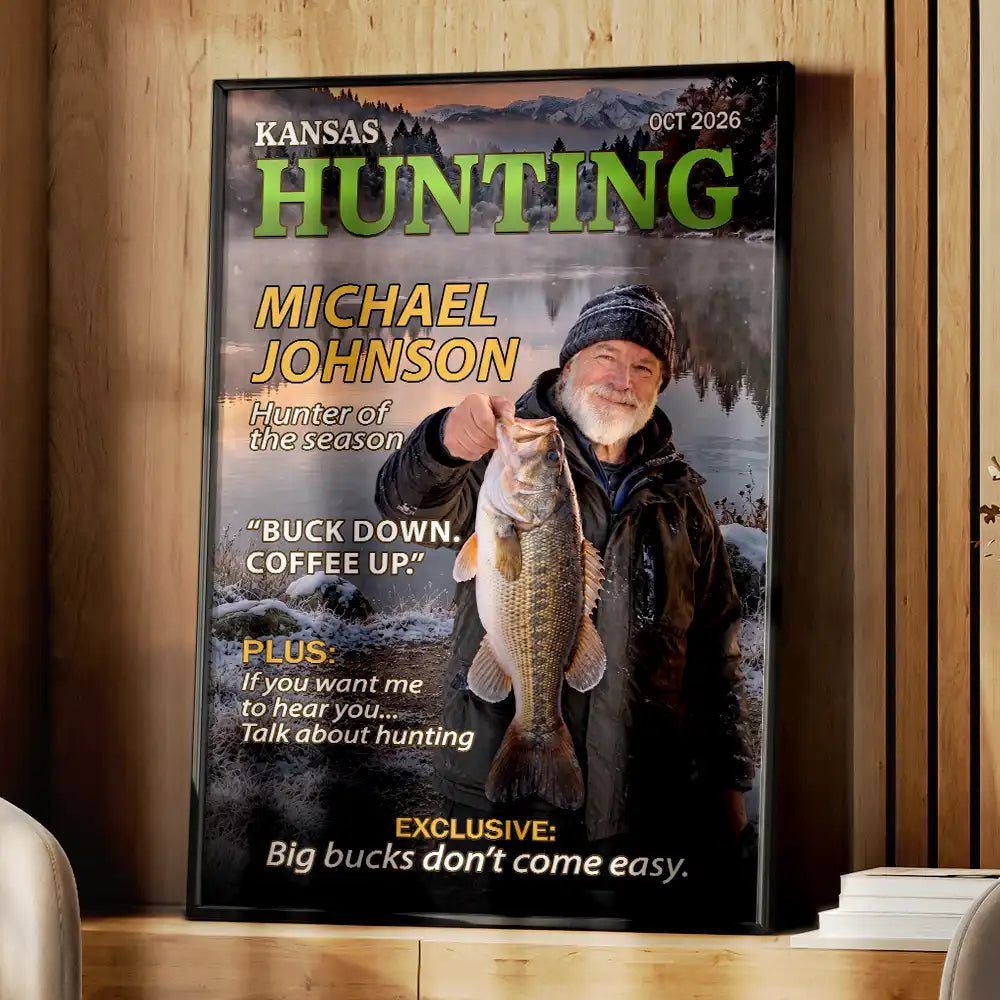 Custom Photo, Gift For Men, Gift For Yourself, Gifts For Him, Happy, Hunting, Remove BG Photo, Top Market - Decor Gift For Hunters - Personalized Custom Photo Moments Like This Are Earned Magazine Style Poster
