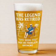 The Legend Has Retired Not My Problem Anymore - Personalized Beer Glass