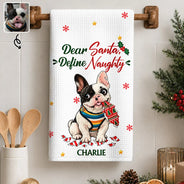 Art Design, Christmas, Custom Photo, Dog Lovers, Humorous, Indoor Decor, Pet Lovers, Photo - Whimsical Cartoon Pet - Funny Christmas Gift For Dog Lovers - Personalized Custom Photo Dear Santa Define Naughty Kitchen Towel