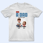 Just A Dad And His Girl 3D Cartoon - Personalized T Shirt