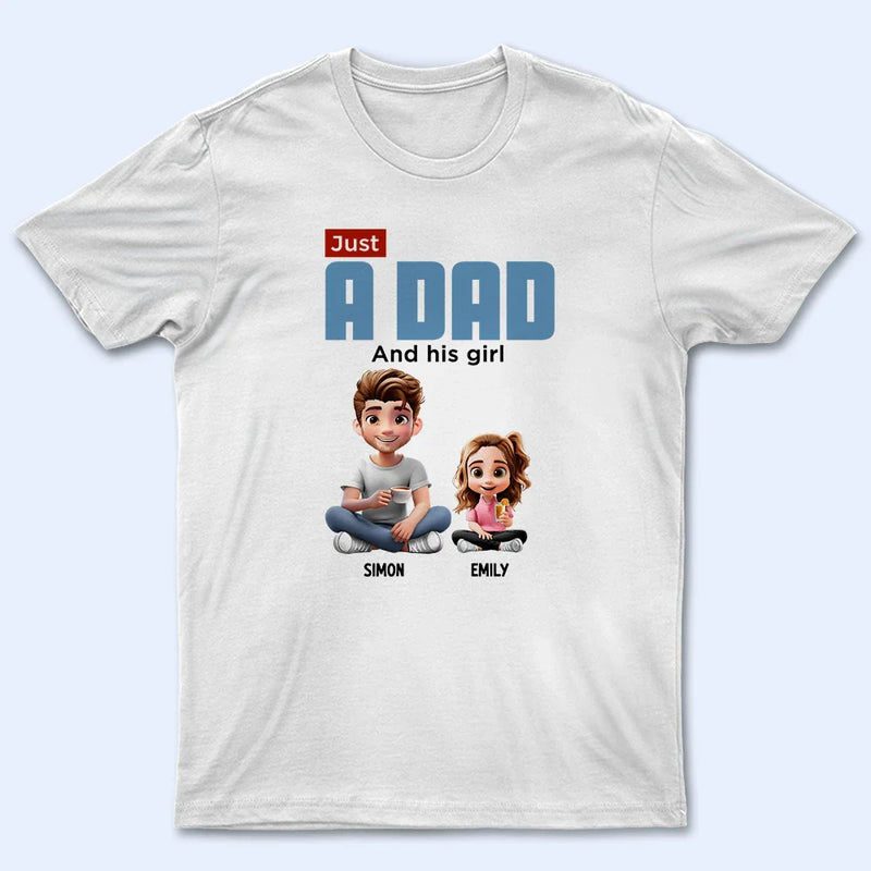 Just A Dad And His Girl 3D Cartoon - Personalized T Shirt
