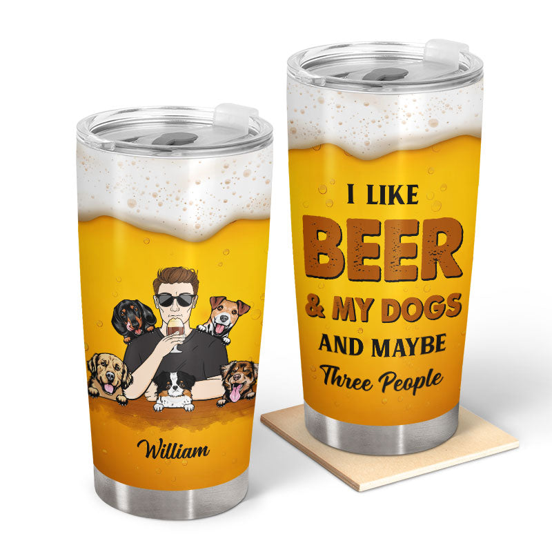 Dog Lover Dog Dad I Like Beer & My Dog - Personalized Custom Tumbler