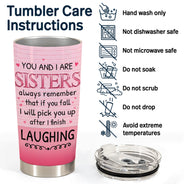 Sister Sibling Pick U Up After I Finish Laughing - Gift For Sibling - Personalized Custom Tumbler