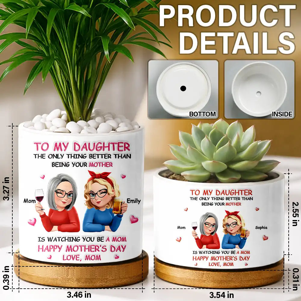 Mom - Daughters (Adult),Gift For Daughter,Love - 3D Effect The Only Thing Better Than Being Your Mother Grandma - Personalized Ceramic Plant Pot