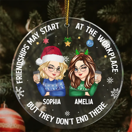 Friendships May Start At The Workplace Christmas Colleagues - Personalized Circle Acrylic Ornament