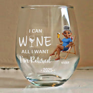 Retirement, Funny, Gift For Yourself, Parents, Gift For Grandparents - I Can Wine All I Want I'm Retired Cartoon - Personalized Stemless Wine Glass