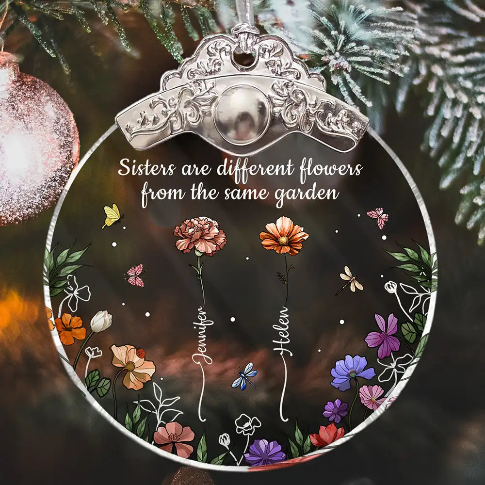 Gift For Sisters, Gift For Bestie, Gift For Sibling, Love, Christmas - Sisters Are Different Flowers From The Same Garden - Personalized Glass Ornament With Silver Cap