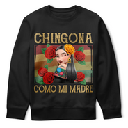 Gift For Bestie,Gift For Sisters,Gift For Yourself,Gift For Women,Happy,Hispanic - Chingona Como Mi Madre Hispanic Mexican Latina - Personalized T Shirt