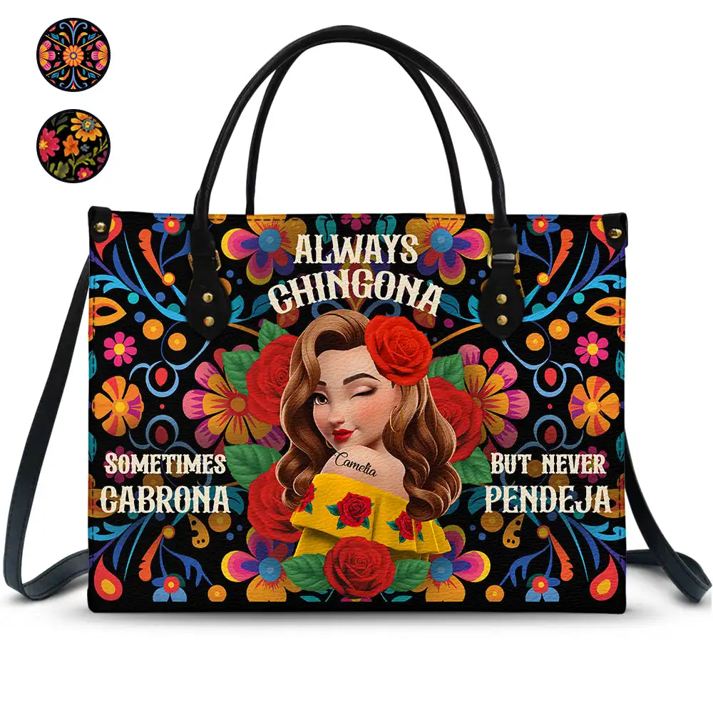 Always Chingona Sometimes Cabrona But Never Pendeja Hispanic - Personalized Leather Bag