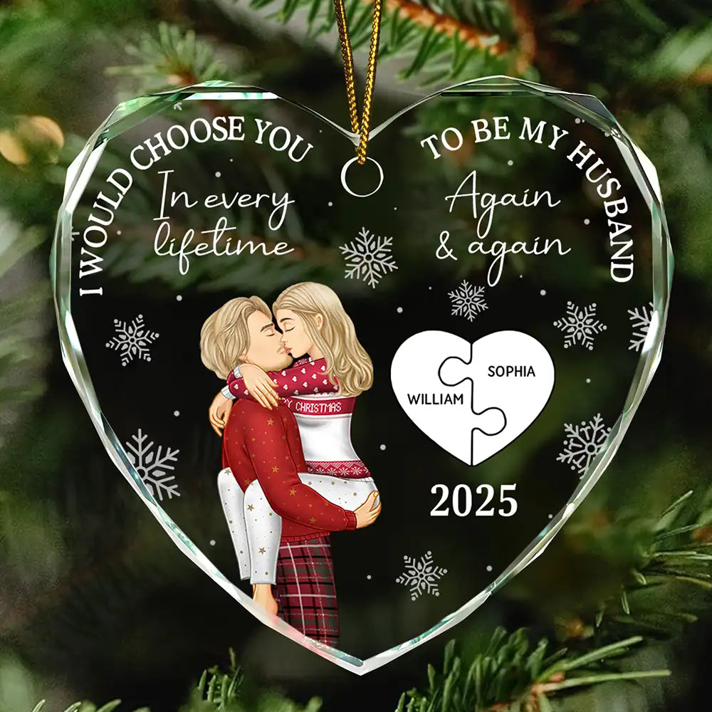 I Would Choose To Be My Husband In Every Lifetime - Personalized Glass Ornament