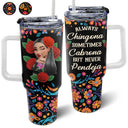 Gift For Bestie,Gift For Sisters,Gift For Yourself,Gift For Women,Happy,Hispanic - Always Chingona Sometimes Cabrona But Never Pendeja Hispanic - Personalized 40oz Tumbler With Straw 